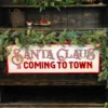 Ragon House New! Santa Claus Is Coming To Town Sign